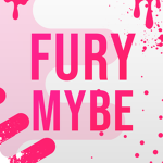 FuryMybe