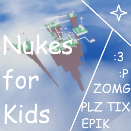 Nukes for kids! [v1.2]