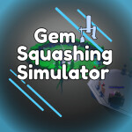 Gem Squashing Simulator💎