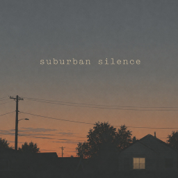 suburban silence [UNRELEASED]