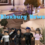 Bloxburg News and general stuff