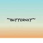 ~Butternxt~