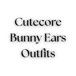 [NEW!] Cutecore Bunny Ears Outfits
