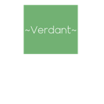 ~Verdant~