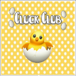 Cluck Club!