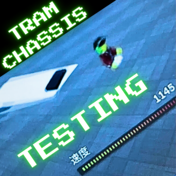 tram chassis testing