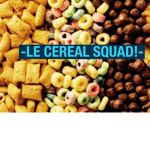 -LE CEREAL SQUAD-