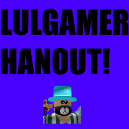 LulGamR Hangout