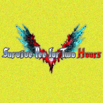 SURVIVE PEE FOR TWO HOURS