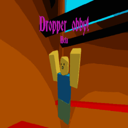 Dropper Obby!