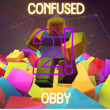 🏃CONFUSED OBBY 2!🏃
