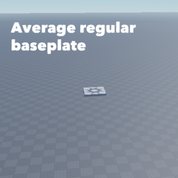 Average Regular Baseplate