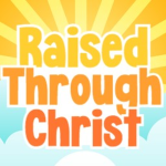 Raised Through Christ Evangelists