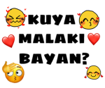 KUYA MALAKI BAYAN?