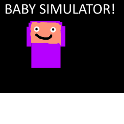 Baby Simulator [NEW!]