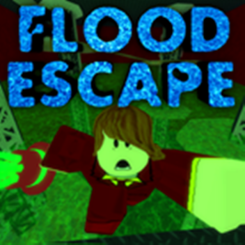 Flood Escape [CLOSED DUE TO OLD VERSION]