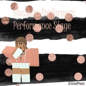 Blossoms Performance Stage!