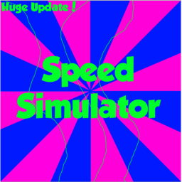 (BIG UPDATE) Speed Simulator