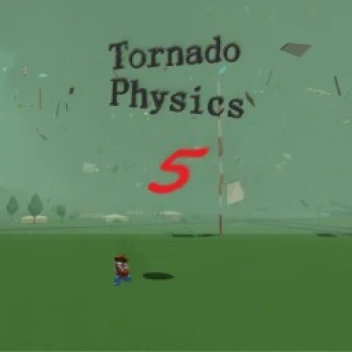 Tornado Physics 5 -- 0.32