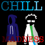 chill madness