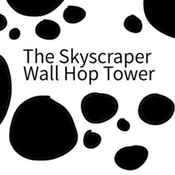 The Skyscraper || Wall Hop Tower