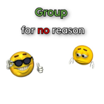 group for no reason XD
