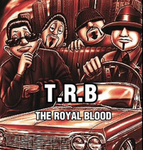T.R.B/THE ROYAL BLOOD