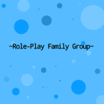 ~Role-Play Family Group~