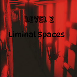 Liminal Spaces [LEVEL 2]