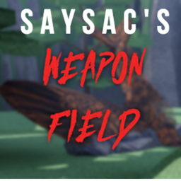 Saysac's Weapon Field