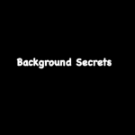 Background Secrets