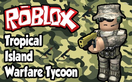 ROBLOX Tropical Island Warfare Tycoon