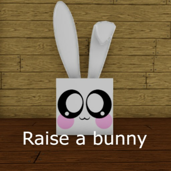 Raise a bunny