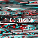 The Glitched