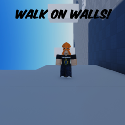 Walk On Walls!