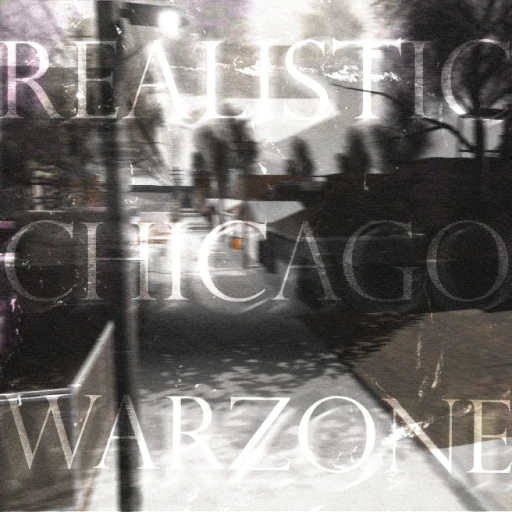 REALISTIC CHICAGO WARZONE