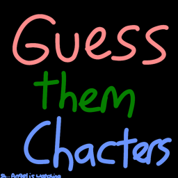 Guess the random characters and more!