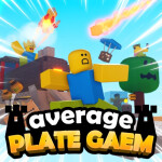 [REBOOT SOON] average plate gaem