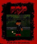 FDA (Fa da Police) Fam!