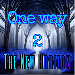 One way 2 [The New Horizon] [v 0.0]