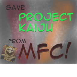 Save Project Kaiju From MFC!