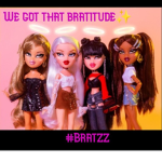 #Bratzz..