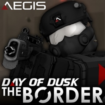 ☢️[ZONE 14] [Day of Dusk] The Border [𝐁𝐄𝐓𝐀] 