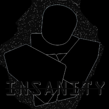 Insanity (READ THE DESC)