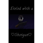 Eteled found a Shotgun