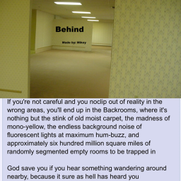 Behind..
