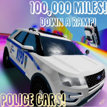 100,000 Miles Down A Ramp [Police Cars!]