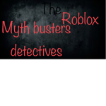 The myth buster detectives