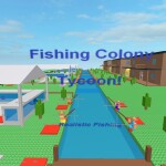 ★Fishing Colony Tycoon!!★