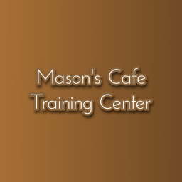 Mason's Cafe Training Center